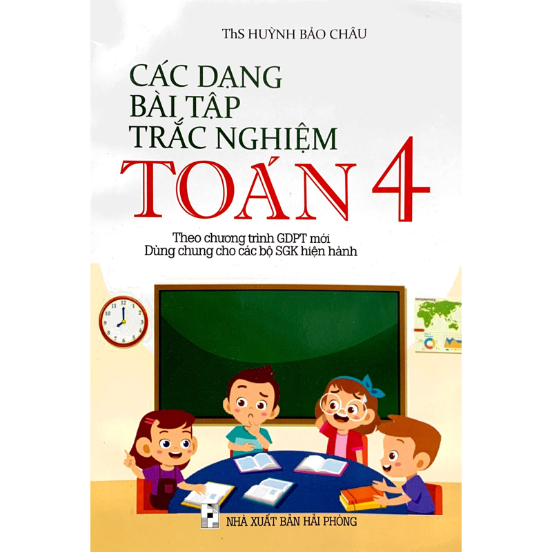 Các Dạng Bài Tập Trắc Nghiệm Toán 4 (Dùng Chung Các Bộ Sách Giáo Khoa)