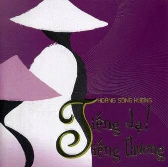 Hoàng Sông Hương - Tiếng Dạ Tiếng Thương (CD)