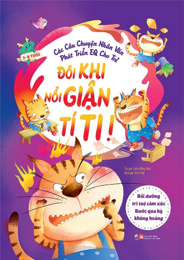 Các Câu Chuyện Nhân Văn Phát Triển EQ Cho Trẻ - Đôi Khi Nổi Giận Tí Ti!