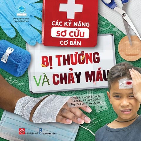 Các Kỹ Năng Sơ Cứu Cơ Bản - Bị Thương Và Chảy Máu