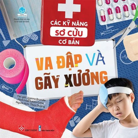 Các Kỹ Năng Sơ Cứu Cơ Bản - Va Đập Và Gãy Xương