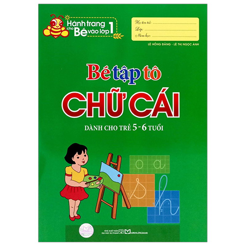 Bé Tập Tô Chữ Cái - Dành Cho Trẻ 5-6 Tuổi (Tủ Sách Hành Trang Cho Bé Vào Lớp 1)