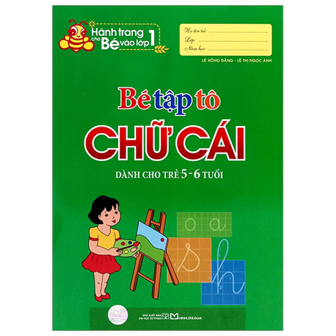 Bé Tập Tô Chữ Cái - Dành Cho Trẻ 5-6 Tuổi (Tủ Sách Hành Trang Cho Bé Vào Lớp 1)