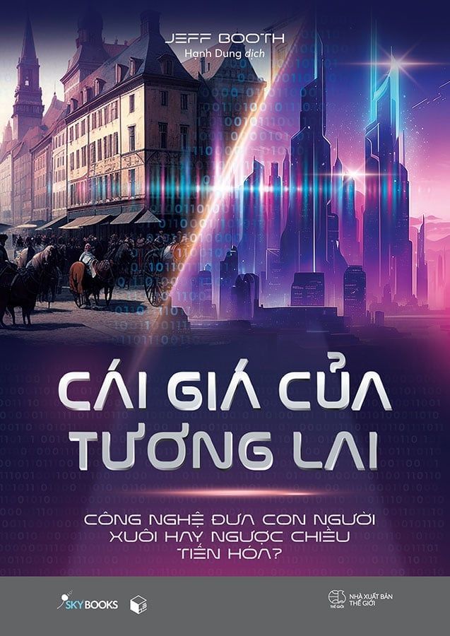 Cái Giá Của Tương Lai - Công Nghệ Đưa Con Người Xuôi Hay Ngược Chiều Tiến Hóa?