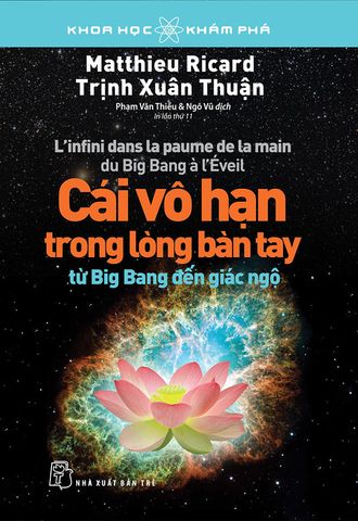 Khoa Học Khám Phá - Cái Vô Hạn Trong Lòng Bàn Tay Từ Big Bang Đến Giác Ngộ (Tái bản năm 2019)