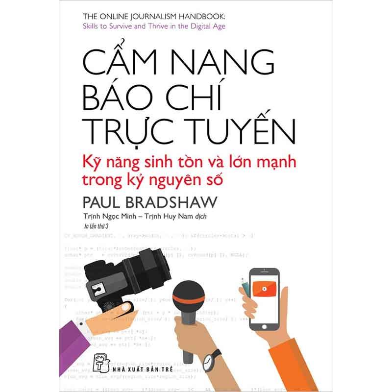 Cẩm Nang Báo Chí Trực Tuyến: Kỹ Năng Sinh Tồn Và Lớn Mạnh Trong Kỷ Nguyên Số