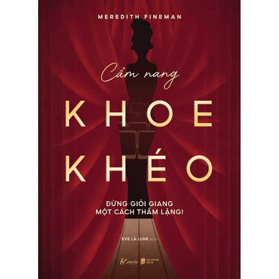Cẩm Nang Khoe Khéo - Đừng Giỏi Giang Một Cách Thầm Lặng!