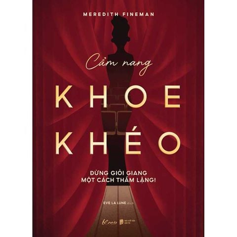 Cẩm Nang Khoe Khéo - Đừng Giỏi Giang Một Cách Thầm Lặng!