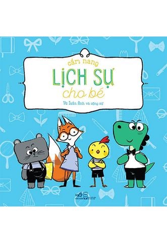 Cẩm Nang Lịch Sự Cho Bé