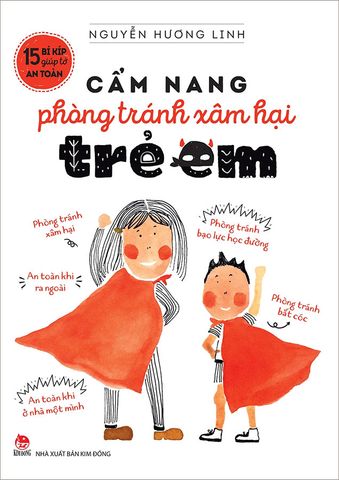 15 Bí Kíp Giúp Tớ An Toàn - Cẩm Nang Phòng Tránh Xâm Hại Trẻ Em
