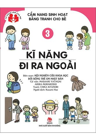 Cẩm Nang Sinh Hoạt Bằng Tranh Cho Bé - Tập 3: Kĩ Năng Đi Ra Ngoài