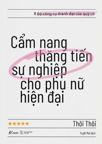 Cẩm Nang Thăng Tiến Sự Nghiệp Cho Phụ Nữ Hiện Đại