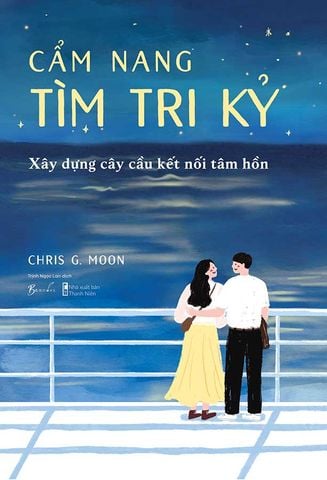 Cẩm Nang Tìm Tri Kỷ - Xây Dựng Cây Cầu Kết Nối Tâm Hồn