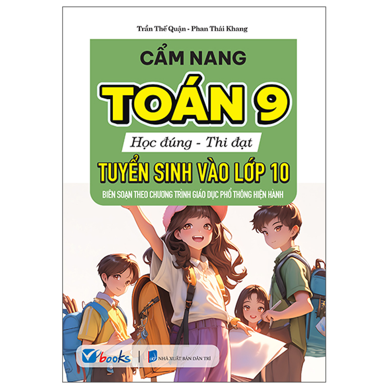 Cẩm Nang Toán 9 -Học Đúng Thi Đạt-Tuyển Sinh Vào Lớp 10