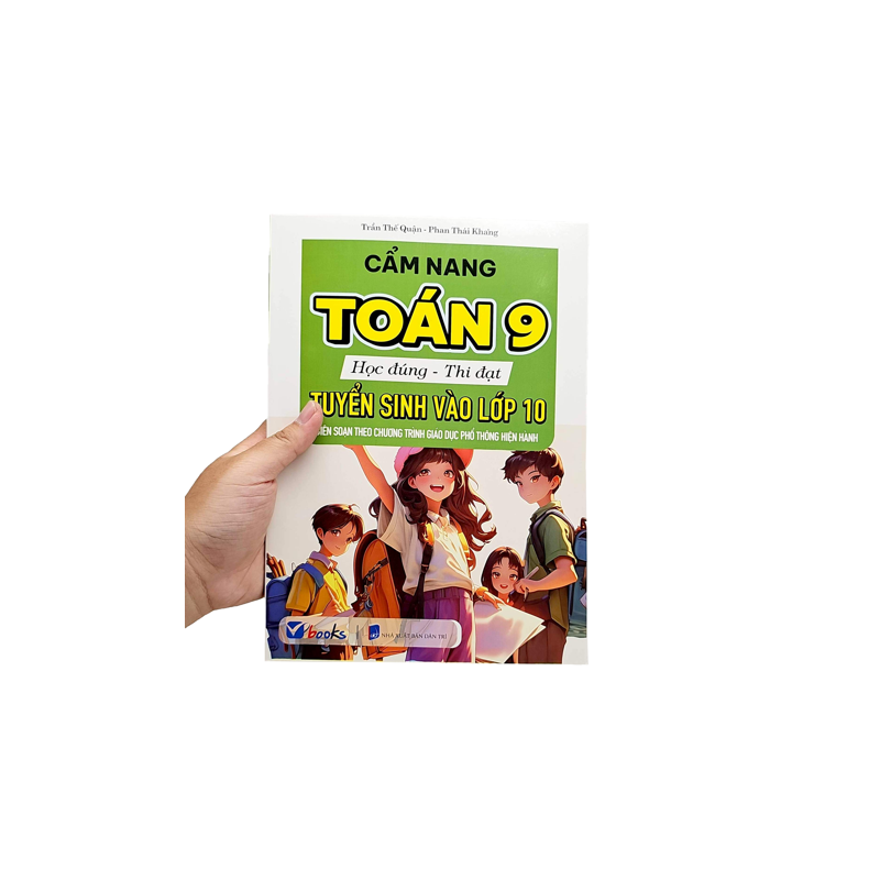 Cẩm Nang Toán 9 -Học Đúng Thi Đạt-Tuyển Sinh Vào Lớp 10