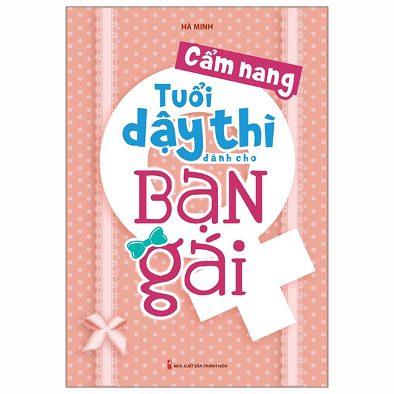 Cẩm Nang Tuổi Dậy Thì Dành Cho Bạn Gái