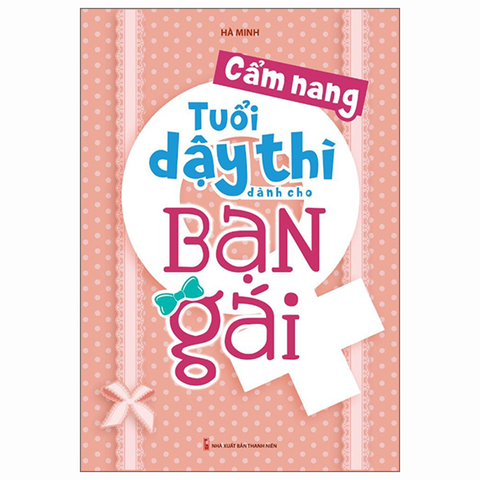 Cẩm Nang Tuổi Dậy Thì Dành Cho Bạn Gái