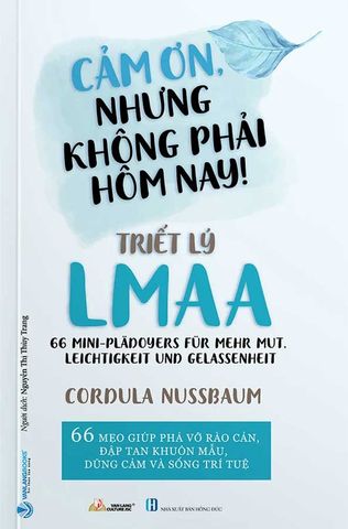 Triết Lý LMAA - Cảm Ơn, Nhưng Không Phải Hôm Nay!
