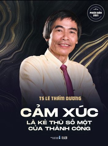 Cảm Xúc Là Kẻ Thù Số Một Của Thành Công (Phiên bản 2021)