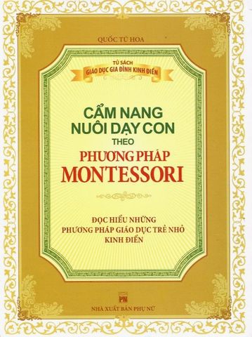 Cẩm Nang Nuôi Dạy Con Theo Phương Pháp Montessori