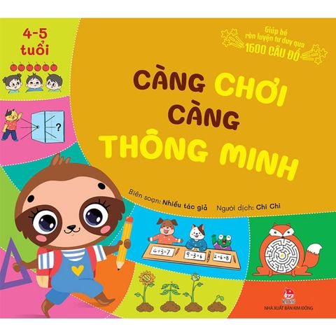 Càng Chơi Càng Thông Minh - Giúp Bé Rèn Luyện Tư Duy Qua 1600 Câu Đố (4-5 Tuổi)