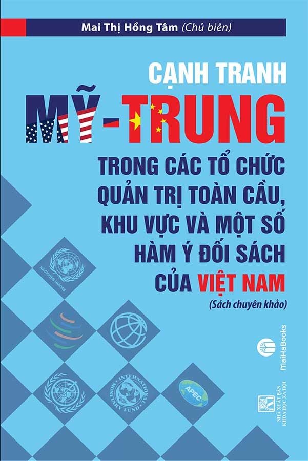 Cạnh Tranh Mỹ-Trung Trong Các Tổ Chức Quản Trị Toàn Cầu, Khu Vực Và Một Số Hàm Ý Đối Sách Của Việt Nam