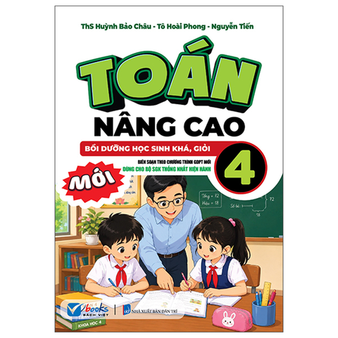 Toán Nâng Cao 4 - Bối Dưỡng Học Sinh Khá Giỏi (Bộ SGK Thống Nhất Hiện Hành)