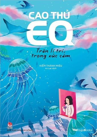 Cao Thủ EQ - Trân Lí Trí, Trọng Xúc Cảm