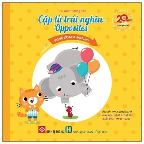 Tủ Sách Tương Tác - Vòng Xoay Khám Phá - Cặp Từ Trái Nghĩa - Opposites