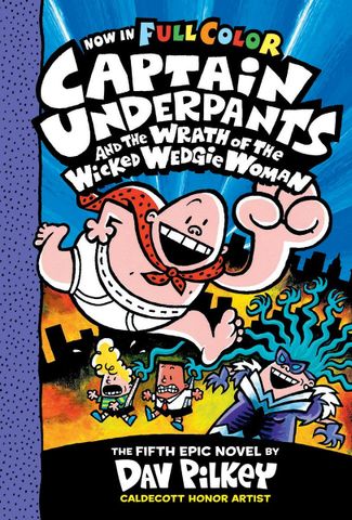 Captain Underpants #5: Captain Underpants and the Wrath of the Wicked Wedgie Woman (Colour Edition)