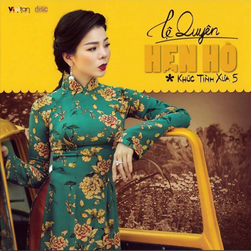 Đĩa Than Lệ Quyên - Khúc Tình Xưa 5 - Hẹn Hò (Vt)
