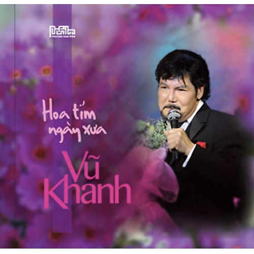 Vũ Khanh  - Hoa Tím Ngày Xưa (Cd)