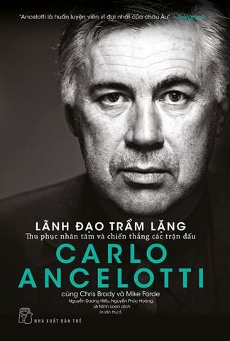 Carlo Ancelotti - Lãnh Đạo Trầm Lặng (Tái bản năm 2024)