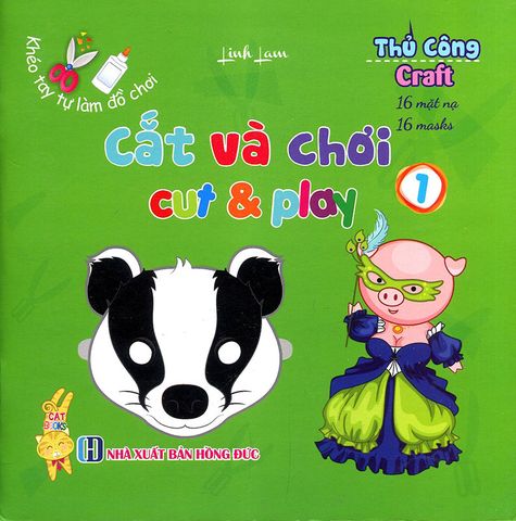 Khéo Tay Tự Làm Đồ Chơi - Cắt Và Chơi - Tập 1