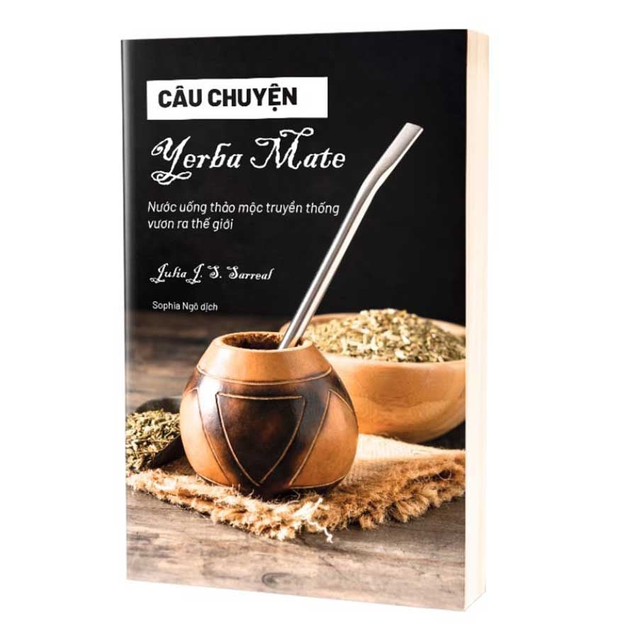 Câu Chuyện Yerba Mate - Nước Uống Thảo Mộc Truyền Thống Vươn Ra Thế Giới