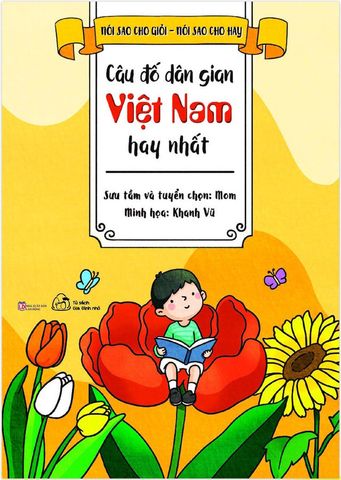 Nói Sao Cho Giỏi - Nói Sao Cho Hay – Câu Đố Dân Gian Việt Nam Hay Nhất