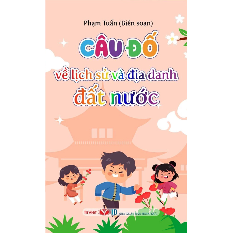 Câu Đố Về Lịch Sử Và Địa Danh Đất Nước