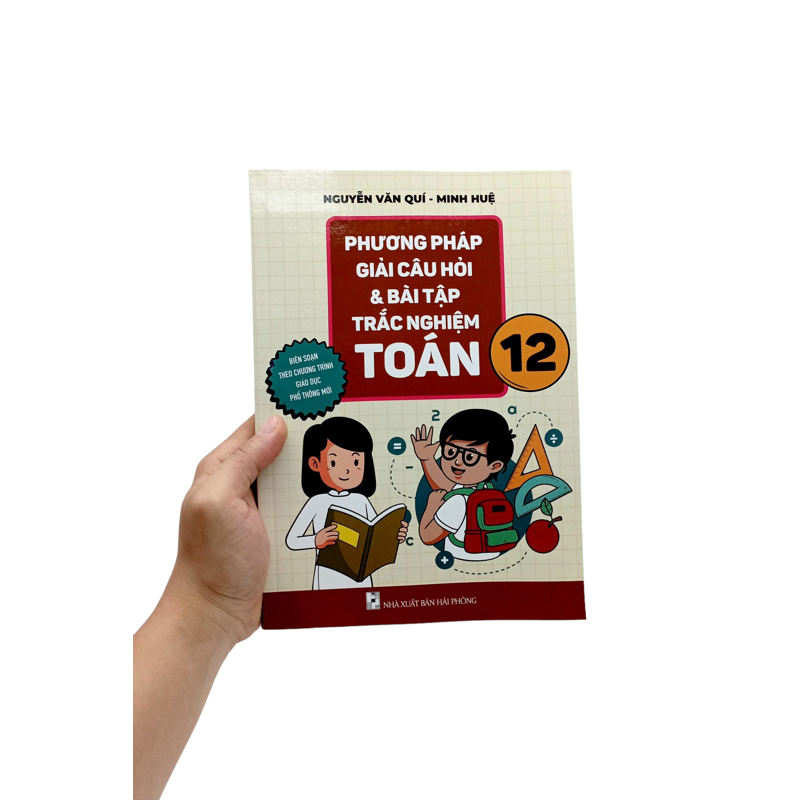 Phương Pháp Giải Câu Hỏi & Bài Tập Trắc Nghiệm Toán 12 (Bổ Sung Theo Chương Trình GDPT Mới)