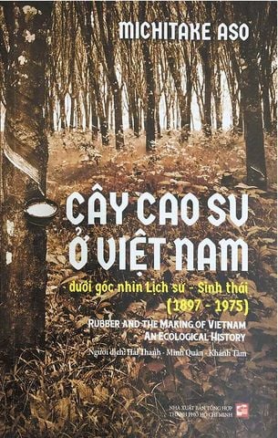 Cây Cao Su Ở Việt Nam Dưới Góc Nhìn Lịch Sử - Sinh Thái (1897 - 1975)