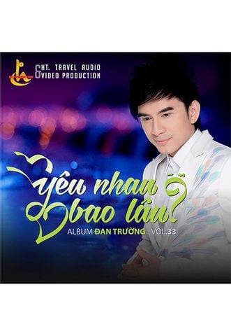 Yêu Nhau Bao Lâu - Đan Trường (Vol. 33, CD)