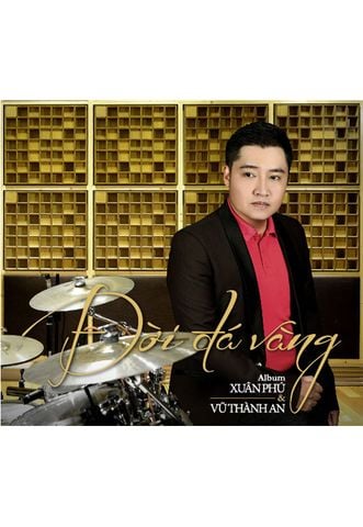 Đời Đá Vàng - Xuân Phú & Vũ Thành An (CD)