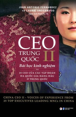 CEO Trung Quốc II - Bài Học Kinh Nghiệm Từ 25 CEO Của Các Tập Đoàn Đa Quốc Gia Hàng Đầu Ở Trung Quốc