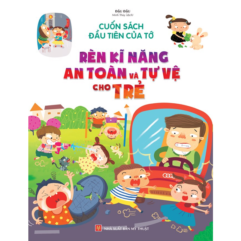 Cuốn Sách Đầu Tiên Của Tớ-Rèn Kĩ Năng an Toàn Và Tự Vệ Cho Trẻ