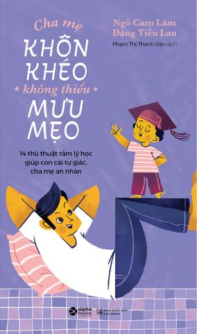 Cha Mẹ Khôn Khéo, Không Thiếu Mưu Mẹo