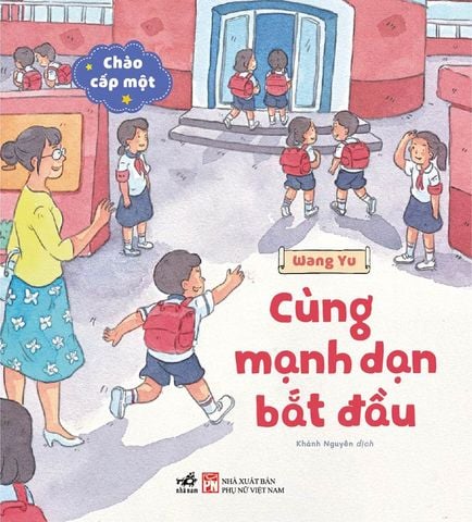 Chào Cấp Một - Cùng Mạnh Dạn Bắt Đầu