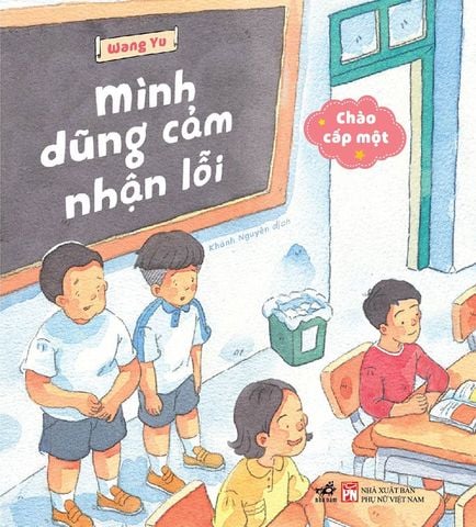 Chào Cấp Một - Mình Dũng Cảm Nhận Lỗi