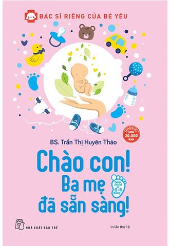 Chào Con! Ba Mẹ Đã Sẵn Sàng! (Tái bản năm 2020)