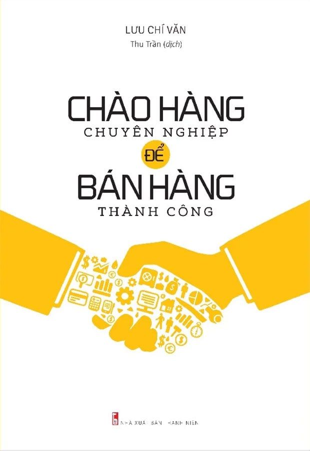 Chào Hàng Chuyên Nghiệp Để Bán Hàng Thành Công (Tái bản năm 2022)