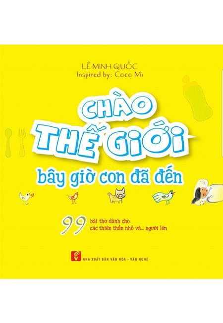 Chào Thế Giới, Bây Giờ Con Đã Đến