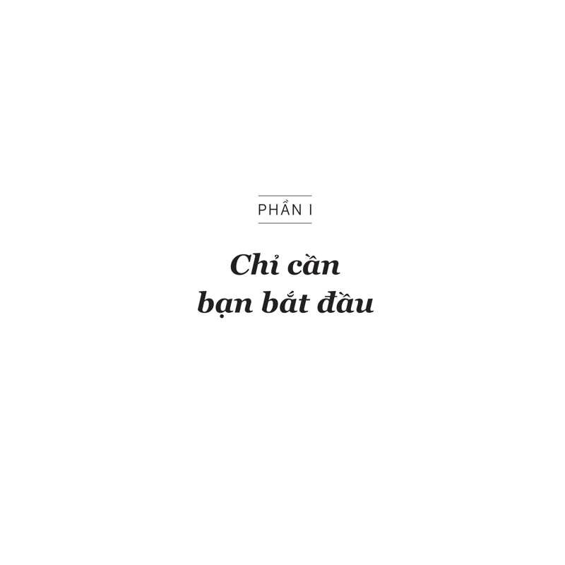 Chỉ Cần Bạn Bắt Đầu